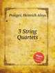 3 String Quartets, Praeger, Heinrich Aloys 