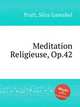 Meditation Religieuse, Op.42, Pratt, Silas Gamaliel 