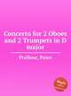 Concerto for 2 Oboes and 2 Trumpets in D major, Prelleur, Peter 