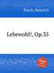 Lebewohl!, Op.35, Proch, Heinrich 