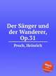 Der Snger und der Wanderer, Op.31, Proch, Heinrich 