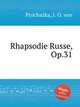 Rhapsodie Russe, Op.31, 