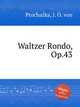 Waltzer Rondo, Op.43, 