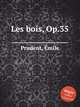Les bois, Op.35, 