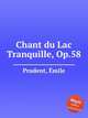 Chant du Lac Tranquille, Op.58, 