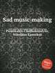 Sad music-making, Psimikakis-Chalkokondylis, Nikolaos-Laonikos 