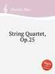 String Quartet, Op.25, Puchat, Max 