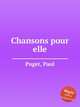 Chansons pour elle, Puget, Paul 
