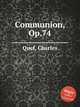 Communion, Op.74, Quef, Charles 