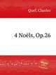 4 Nols, Op.26, Quef, Charles 