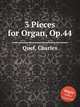 3 Pieces for Organ, Op.44, Quef, Charles 