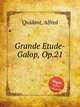 Grande Etude-Galop, Op.21, Quidant, Alfred 