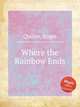 Where the Rainbow Ends, Quilter, Roger 