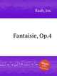 Fantaisie, Op.4, Raab, Jos. 