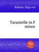 Tarantelle in F minor, Radecki, Olga von 