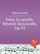 Dans la nacelle, Rverie-Barcarolle, Op.93, Raff, Joachim 