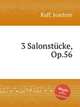 3 Salonstcke, Op.56, Raff, Joachim 