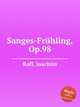 Sanges-Frhling, Op.98, Raff, Joachim 