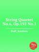 String Quartet No.6, Op.192 No.1, Raff, Joachim 