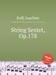 String Sextet, Op.178, Raff, Joachim 