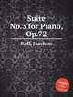 Suite No.3 for Piano, Op.72, Raff, Joachim 