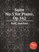 Suite No.5 for Piano, Op.162, Raff, Joachim 