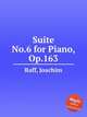 Suite No.6 for Piano, Op.163, Raff, Joachim 