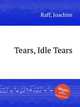 Tears, Idle Tears, Raff, Joachim 
