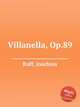Villanella, Op.89, Raff, Joachim 