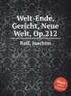 Welt-Ende, Gericht, Neue Welt, Op.212, Raff, Joachim 