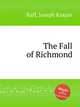 The Fall of Richmond, Raff, Joseph Kaspar 