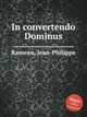 In convertendo Dominus, Rameau, Jean-Philippe 