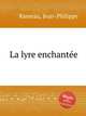 La lyre enchante, Rameau, Jean-Philippe 