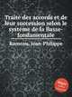 Trait des accords et de leur succession selon le systme de la Basse-fondamentale, Rameau, Jean-Philippe 