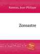 Zoroastre, Rameau, Jean-Philippe 