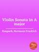 Violin Sonata in A major, Raupach, Hermann Friedrich 