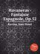 Havaneras - Fantaisie Espagnole, Op.52, Ravina, Jean Henri 