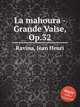 La mahoura - Grande Valse, Op.32, Ravina, Jean Henri 