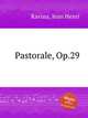 Pastorale, Op.29, Ravina, Jean Henri 