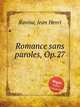 Romance sans paroles, Op.27, Ravina, Jean Henri 