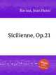 Sicilienne, Op.21, Ravina, Jean Henri 