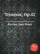 Tristesse, Op.42, Ravina, Jean Henri 