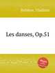 Les danses, Op.51, Rebikov, Vladimir 