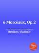 6 Morceaux, Op.2, Rebikov, Vladimir 