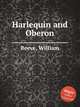 Harlequin and Oberon, Reeve, William 