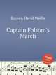 Captain Folsom`s March, Reeves, David Wallis 