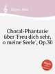 Choral-Phantasie ber `Freu dich sehr, o meine Seele`, Op.30, Reger, Max 