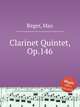 Clarinet Quintet, Op.146, Reger, Max 