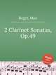 2 Clarinet Sonatas, Op.49, Reger, Max 