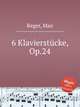 6 Klavierstcke, Op.24, Reger, Max 